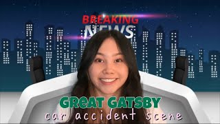 *SPOILERS* Great Gatsby- car accident scene (English Project) F. Scott Fitzgerald