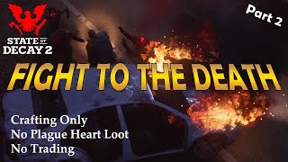 FIGHT TO THE DEATH - State of Decay 2 - Lethal Zone - Part 2