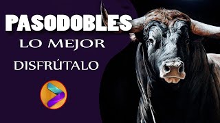 LOS MEJORES PASODOBLES 🐂🐂🐮🐮