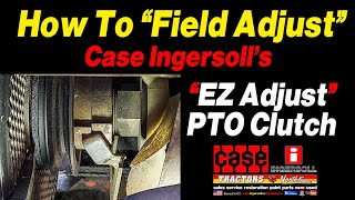 "IN THE FIELD" Adjusting The "EZ ADJUST" PTO Clutch Case Ingersoll Garden Tractors. No disassembly