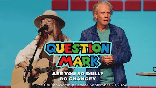 Question Mark(?): Are you so Dull? | Bo Chancey