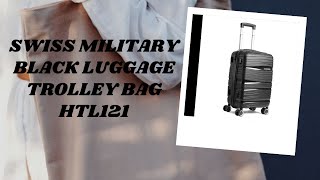 Swiss Military HTL121 Trolley Unboxing and Review