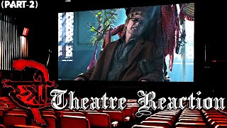 Stree 2 - Sarkate ka Aatank Theatre Reaction (PART-2) | Indian Theatre Reaction