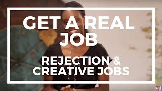 Get A Real Job! - Chat on Rejection & Creative Job Search