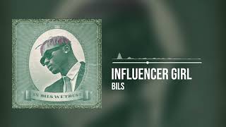 Bils - Influencer Girl (Official Audio)