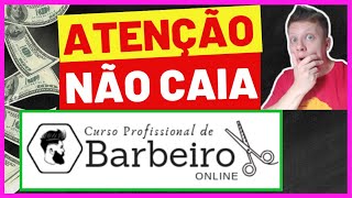 🔴Melhor Curso de Barbeiro Profissional! Curso Barbeiro Online É CONFIÁVEL ? Barbeiro Online É BOM ?