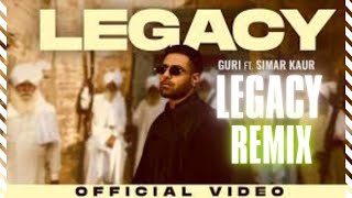 Legacy : Remix Guri Ft. Simar Kaur | New Punjabi Songs 2024 | Latest Punjabi Songs 2024