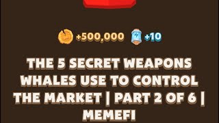 THE 5 SECRET WEAPONS WHALES USE TO CONTROL THE MARKET | PART 2 OF 6 | MEMEFI VIDEO CODE