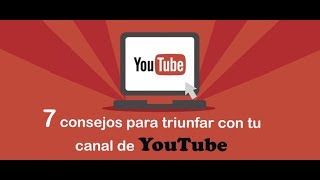 Consejos y secretos para triunfar en YouTube