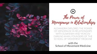 The Power of Menopause in Relationships with The School of Movement Medicine