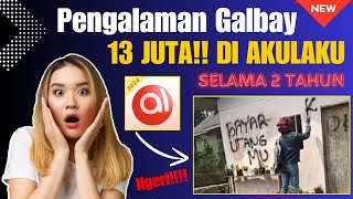 Pengalaman Galbay 13 Juta! Di Akulaku, Begini Cara Menghadapinya