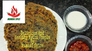 Delicious And Healthy Methi Thepla | How to make Methi Thepla with Wheat Flour | Mumbai Spice | 2021