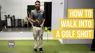 How To Walk Into A Golf Shot