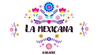 La Mexicana - Paty Cantú ft Hispana - Karaoke - Instrumental