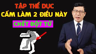 Chết đột tử vì làm điều này sau khi tập thể dục - SKST