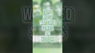 top 5 most watched series on Netflix 🤔 #shorts #youtubeshorts #knowledgebyfurqan