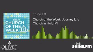 Shine.FM Church of the Week: Journey Life Church Holt, MI