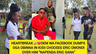 HEARTBREAK💔DEM WA FACEBOOK DUMPS OGA OBINNA IN KISII CHOOSES ERIC OMONDI OVER HIM "NAPENDA ERIC SANA