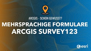 Mehrsprachige Formulare mit dem ArcGIS Survey123 Web Designer erstellen | ArcGIS - Schon gewusst!?