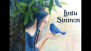 The Blue Bird - Lintu Sininen