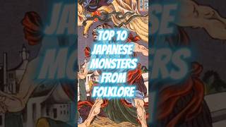 Top 10 Japanese Monsters from Folklore #japan #japanese #mythology #monsters