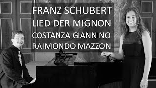 Franz Schubert: Lied der Mignon, D877/4, Costanza Giannino | Mezzosopran, Raimondo Mazzon | Klavier