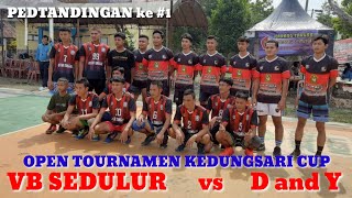 PERTANDINGAN PERTAMA KUWU CUP KEDUNGSARI 2022 | VB SEDULUR vs D and Y