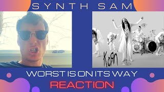 Synth Sam REACTS : Korn - Worst is on its way