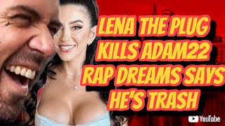 LENA THE PLUG TELLS ADAM22 HIS MUSIC IS TRASH