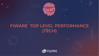 FIWARE  Top Level Performance (Tech)