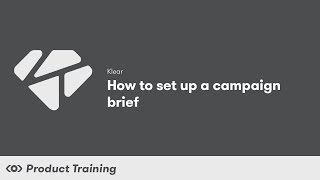 Klear: How to Set Up a Campaign Brief