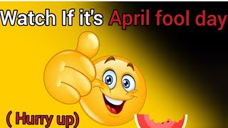 Watch If it's April fool day 🙃.......(Hurry up)