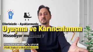 Ellerde, Ayaklarda Uyuşma ve Karıncalanma hissi nasıl oluşur?