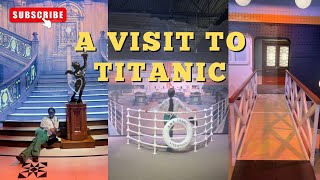 My Exciting Visit to the Titanic Immersive Experience | A Journey Back in Time.