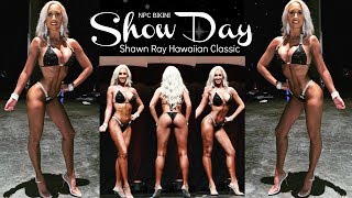 Show Day Vlog | Shawn Ray Hawaiian Classic | Open Bikini Class D