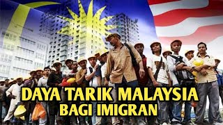 Daya tarik malaysia bagi imigran