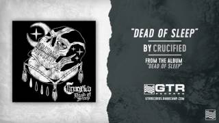 Crucified - Dead Of Sleep (GTR Records)