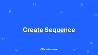 Creating Sequences - Salesmate