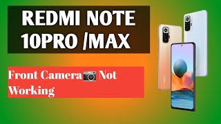 Redmi Note 10 pro camera problem || Redmi Note 10 Pro Front Camera not working