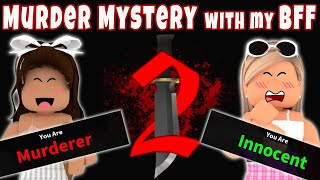 Roblox Murder Mystery With My BFF