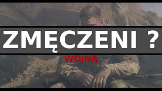 ZMĘCZENI WOJNĄ ?