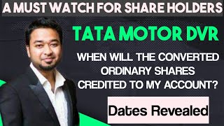 TATA MOTOR DVR ke converted share account me kab ayenge?