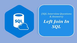 SQL Interview Question and Answers | Left Join