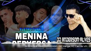 AI AI AI QUE MINA PERVERSA - MC Xangai, MC Caio da VM - ELETROFUNK 2023(DJ ANDERSON ALVES REMIX)