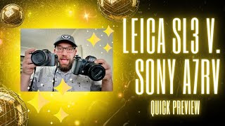 Leica SL3 vs. Sony a7RV - Teaser Clip