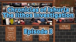 Chronicles of Ishurla | The Ilthos Investigation Ep 3