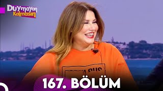 Duymayan Kalmasın 167.Bölüm