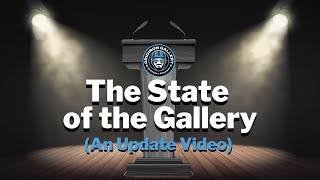 The State of the Gallery | A Channel Update