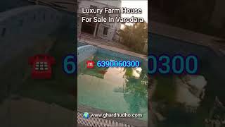 Luxury Farm House For Sale in Varodara Call 6390060300