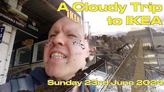 A Cloudy Trip to IKEA (Sunday 23rd June 2024)